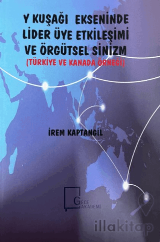 Y Kuşağı Ekseninde Lider Üye Etkileşimi ve Örgütsel Sinizm (Türkiye ve