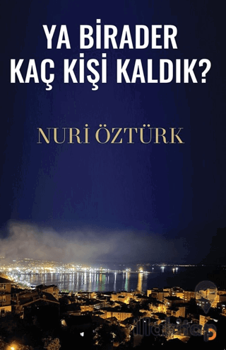 Ya Birader Kaç Kişi Kaldık?