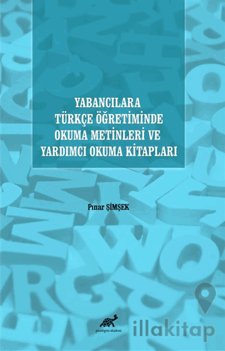 Yabancılara Türkçe Öğretiminde Okuma Metinleri ve Yardımcı Okuma Kitap