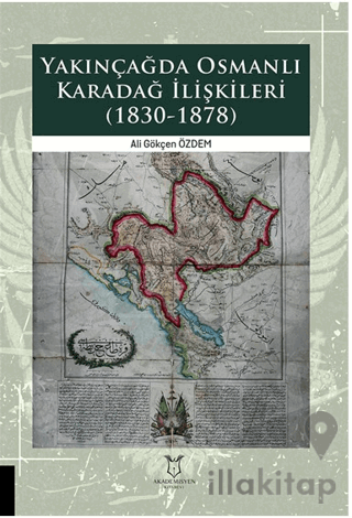 Yakınçağda Osmanlı Karadağ İlişkileri (1830-1878)