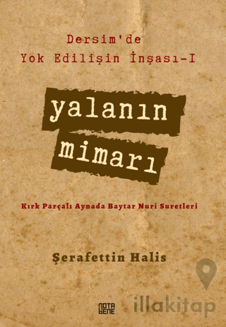 Yalanın Mimarı - Dersim'de Yok Edilişin İnşası 1