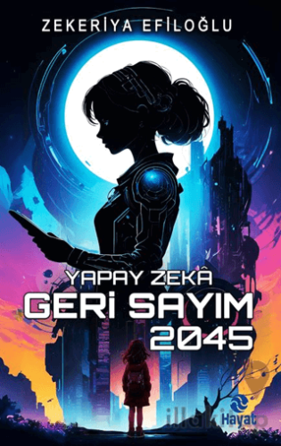 Yapay Zekâ Geri Sayım 2045