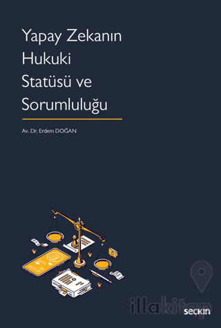 Yapay Zekanın Hukuki Statüsü ve Sorumluluğu