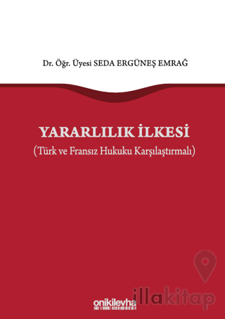 Yararlılık İlkesi (Türk ve Fransız Hukuku Karşılaştırmalı)