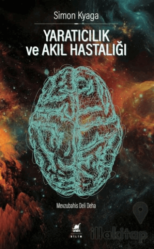 Yaratıcılık ve Akıl Hastalığı