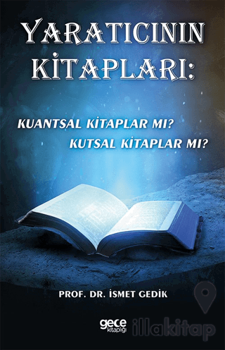 Yaratıcının Kitapları: Kuantsal Kitaplar mı? Kutsal Kitaplar mı?