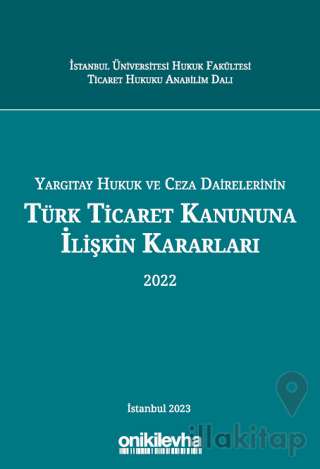 Yargıtay Hukuk ve Ceza Dairelerinin Türk Ticaret Kanununa İlişkin Kara