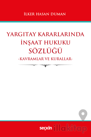 Yargıtay Kararlarında İnşaat Hukuku Sözlüğü