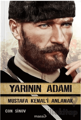 Yarının Adamı - Mustafa Kemal'i Anlamak