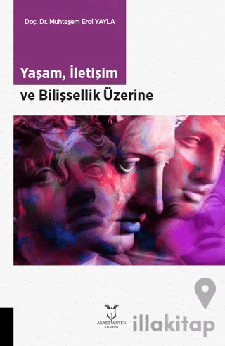 Yaşam, İletişim ve Bilişsellik Üzerine