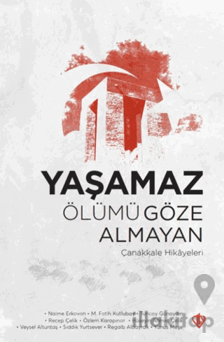 Yaşamaz Ölümü Göze Almayan Çanakkale Hikayeleri