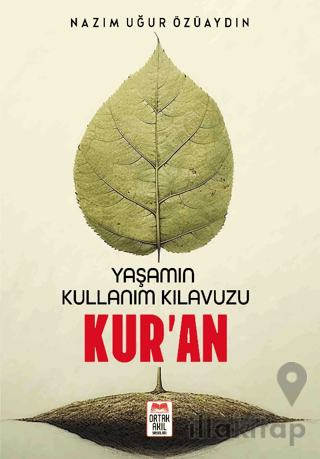 Yaşamın Kullanım Kılavuzu Kur’an