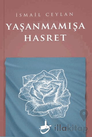 Yaşanmamışa Hasret