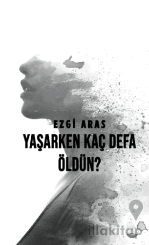 Yaşarken Kaç Defa Öldün?