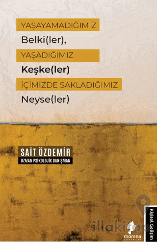 Yaşayamadığımız Belki(ler), Yaşadığımız Keşke(ler) İçimizde Sakladığım