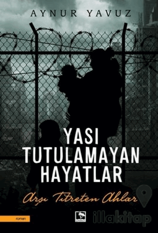 Yası Tutulamayan Hayatlar