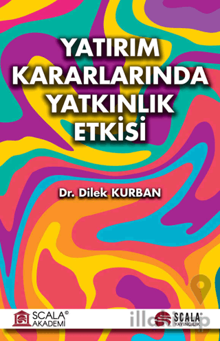 Yatırım Kararlarında Yatkınlık Etkisi