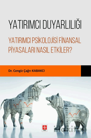 Yatırımcı Duyarlılığı Yatırımcı Psikolojisi Finansal Piyasaları Nasıl 