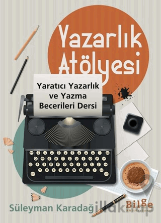 Yazarlık Atölyesi - Yaratıcı Yazarlık ve Yazma Becerileri Dersi