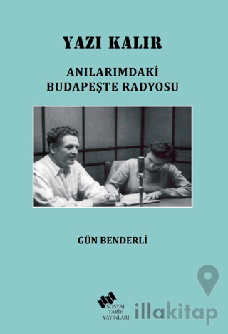 Yazı Kalır/ Anılarımdaki Budapeşte Radyosu