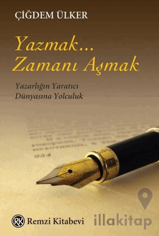 Yazmak... Zamanı Aşmak