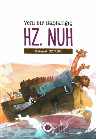 Yeni Bir Başlangıç - Hz. Nuh