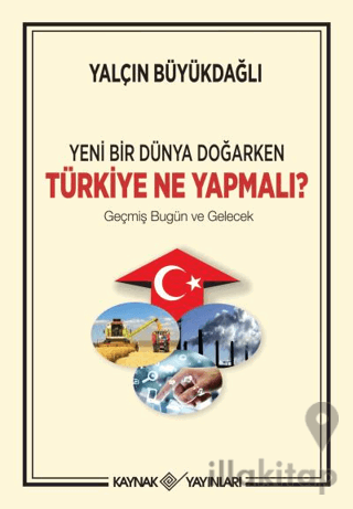 Yeni Bir Dünya Doğarken Türkiye Ne Yapmalı?