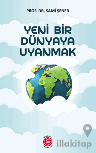 Yeni Bir Dünyaya Uyanmak