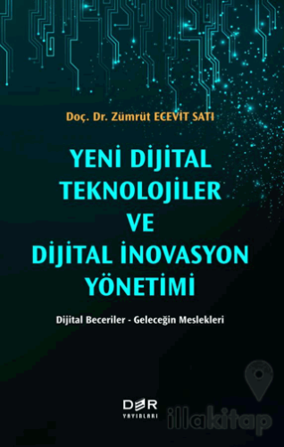 Yeni Dijital Teknolojiler ve Dijital İnovasyon Yönetimi