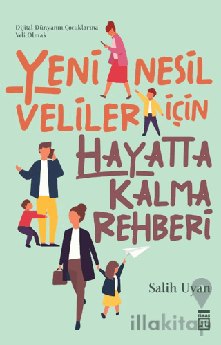 Yeni Nesil Veliler İçin Hayatta Kalma Rehberi