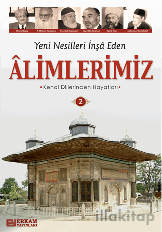 Yeni Nesilleri İnşa Eden Alimlerimiz - 2