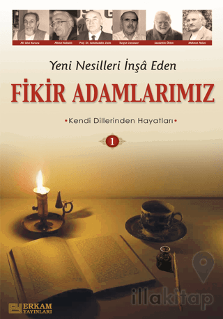 Yeni Nesilleri İnşa Eden Fikir Adamlarımız - 1