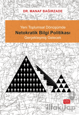 Yeni Toplumsal Dönüşümde Netokratik Bilgi Politikası - Gerçekleşmiş Ge