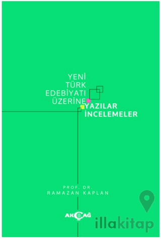 Yeni Türk Edebiyatı Üzerine Yazılar İncelemeler