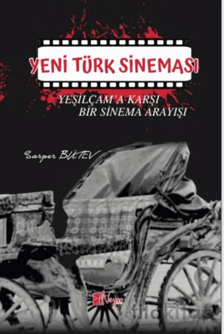 Yeni Türk Sineması - Yeşilçam'a Karşı Bir Sinema Arayışı