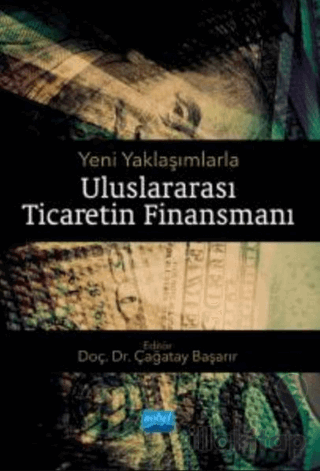 Yeni Yaklaşımlarla Uluslararası Ticaretin Finansmanı