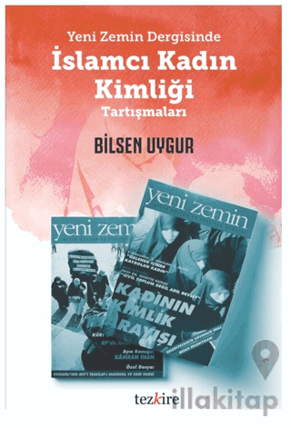 Yeni Zemin Dergisinde İslamcı Kadın Kimliği Tartışmaları