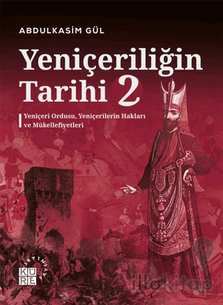 Yeniçeriliğin Tarihi 2 - Yeniçeri Ordusu, Yeniçerilerin Hakları ve Mük