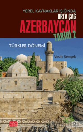 Yerel Kaynaklar Işığında Orta Çağ Azerbaycan Tarihi - 2