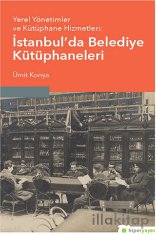 Yerel Yönetimler ve Kütüphane Hizmetleri: İstanbul’da Belediye Kütüpha