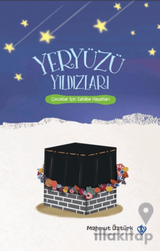 Yeryüzü Yıldızları Çocuklar İçin Sahabe Hayatları