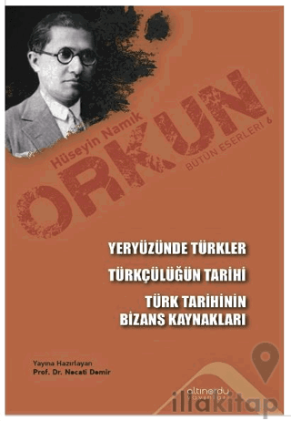 Yeryüzünde Türkler - Türkçülüğün Tarihi - Türk Tarihinin Bizans Kaynak