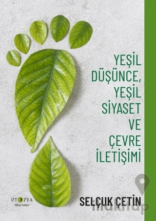 Yeşil Düşünce, Yeşil Siyaset ve Çevre İletişimi