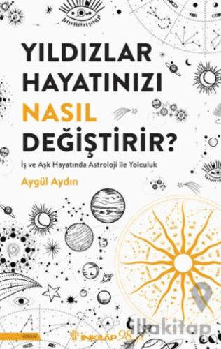 Yıldızlar Hayatınızı Nasıl Değiştirir?