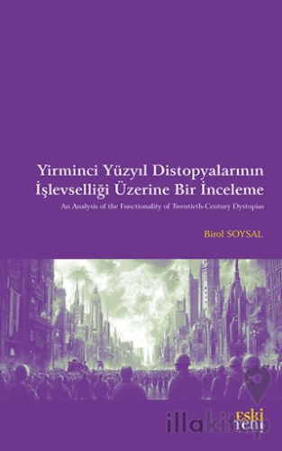 Yirminci Yüzyıl Distopyalarının İşlevselliği Üzerine Bir İnceleme