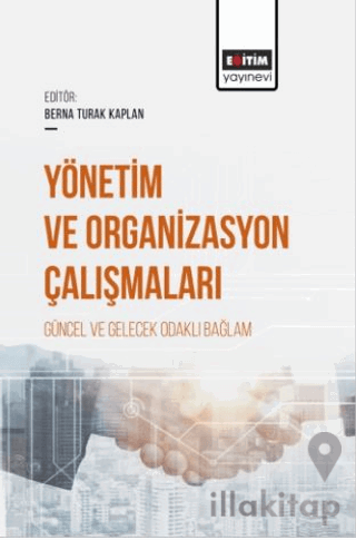 Yönetim ve Organizasyon Çalışmaları Güncel ve Gelecek Odaklı Bağlam