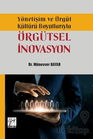 Yönetişim ve Örgüt Kültürü Boyutlarıyla Örgütsel İnovasyon