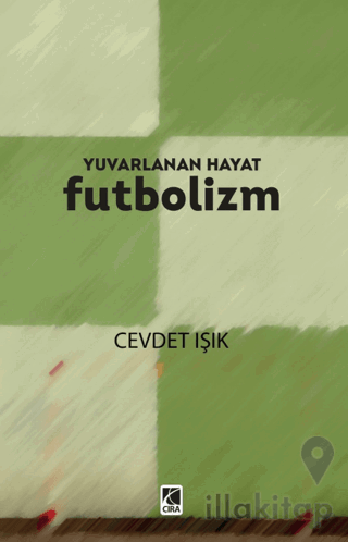 Yuvarlanan Hayat Futbolizm