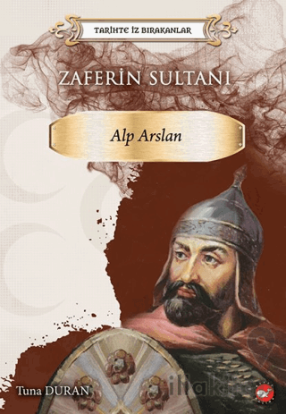 Zaferin Sultanı Alp Arslan