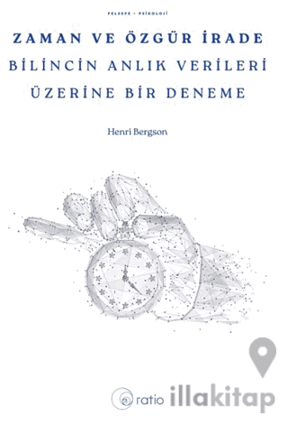 Zaman ve Özgür İrade Bilincin Anlık Verileri Üzerine Bir Deneme